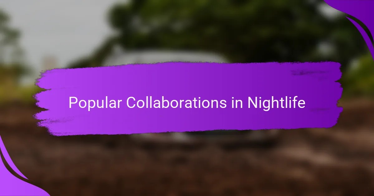 Popular Collaborations in Nightlife