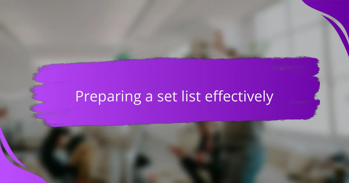 Preparing a set list effectively