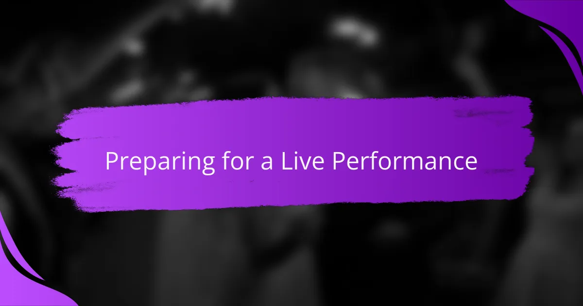 Preparing for a live performance
