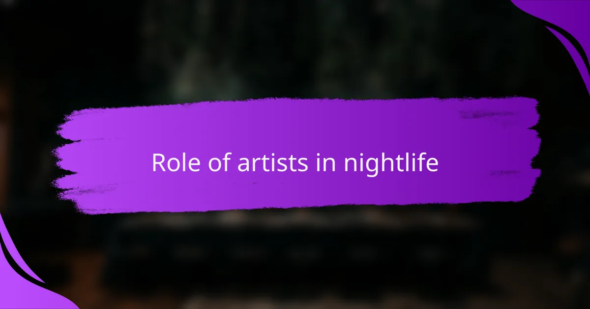 Role of artists in nightlife