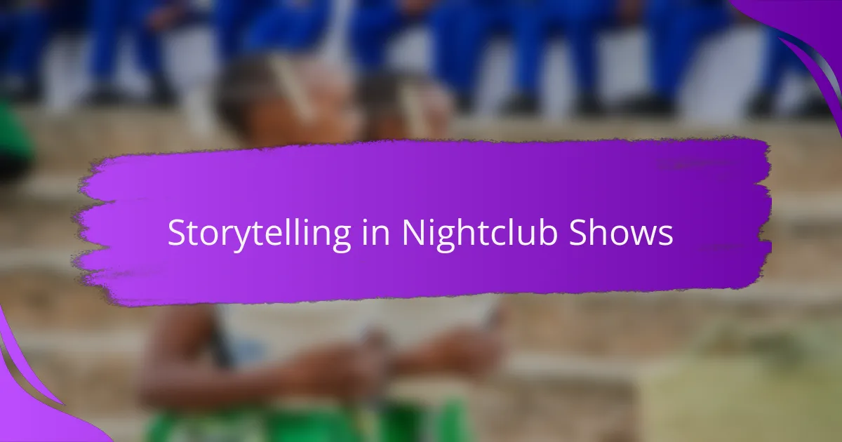 Storytelling in Nightclub Shows
