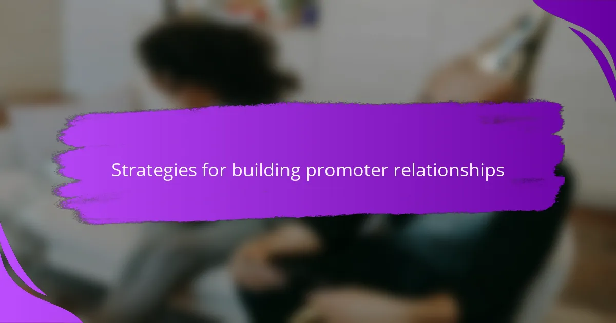 Strategies for building promoter relationships