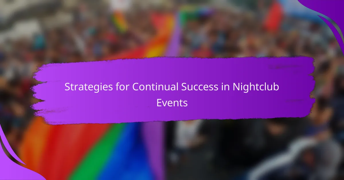 Strategies for Continual Success in Nightclub Events