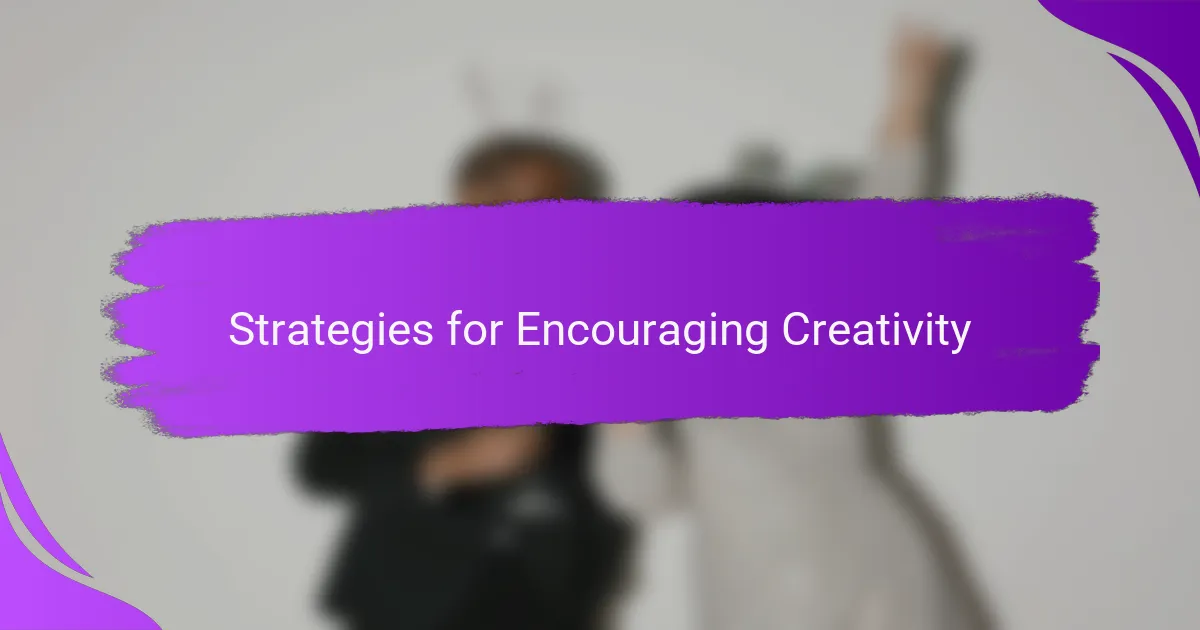 Strategies for Encouraging Creativity