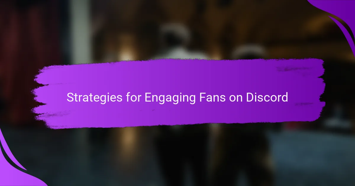 Strategies for Engaging Fans on Discord