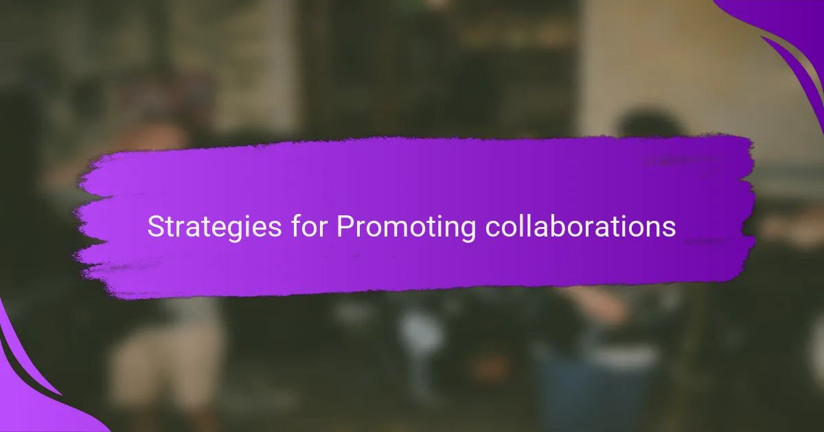 Strategies for Promoting collaborations