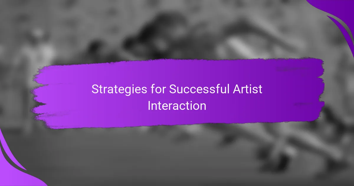 Strategies for Successful Artist Interaction