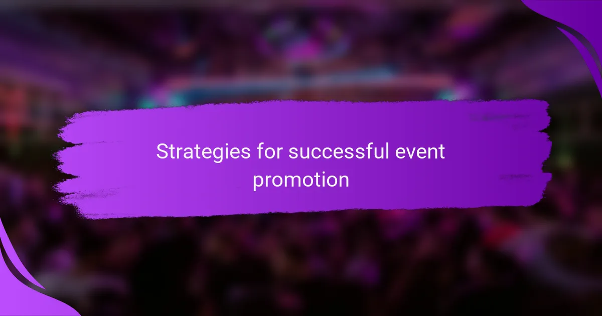 Strategies for successful event promotion