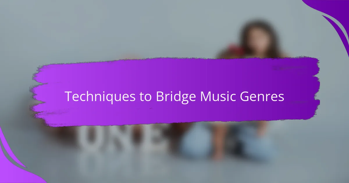 Techniques to Bridge Music Genres