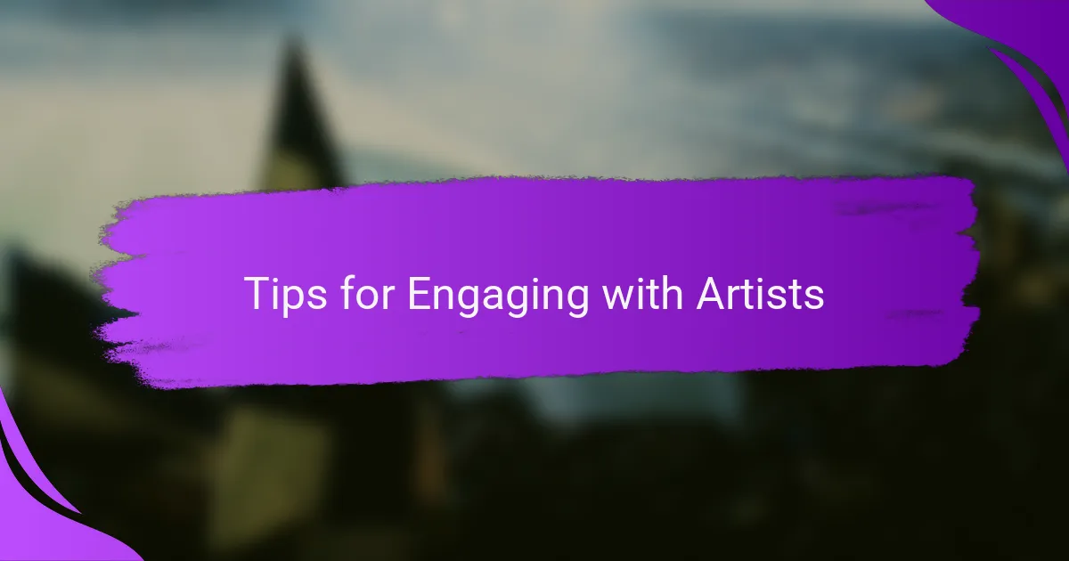 Tips for Engaging with Artists