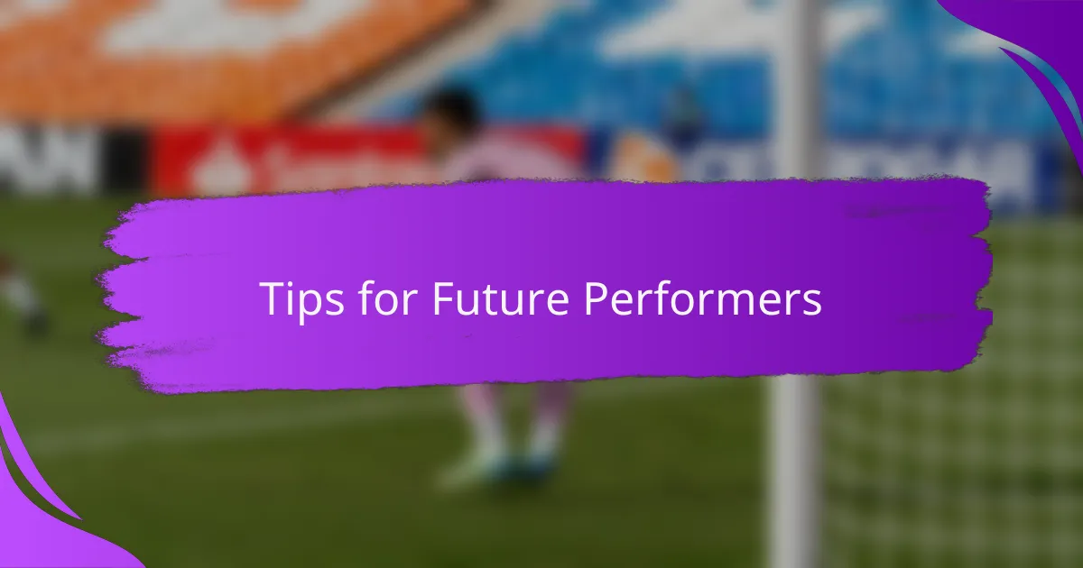 Tips for Future Performers