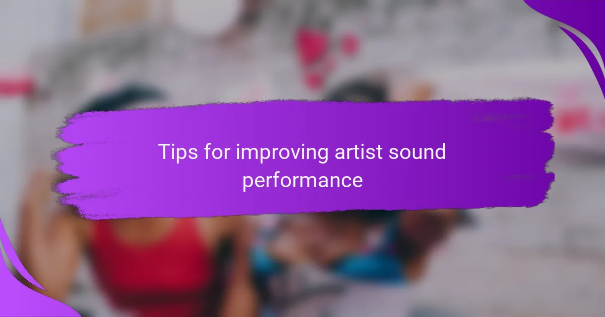 Tips for improving artist sound performance