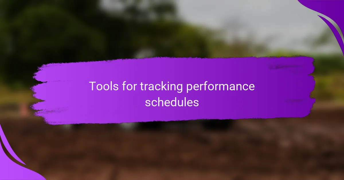 Tools for tracking performance schedules