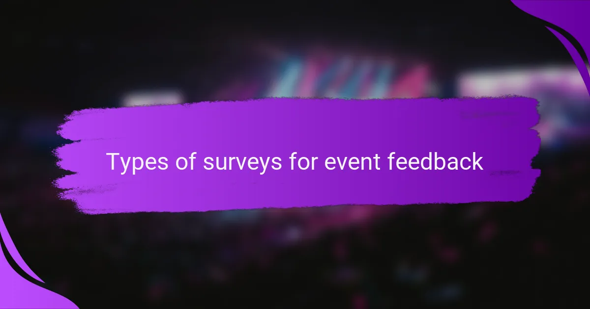 Types of surveys for event feedback